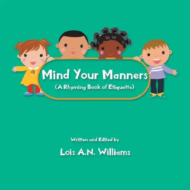 Mind your manners by Lois A. N. Williams