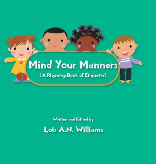 Mind Your Manners by Lois A. N. Williams