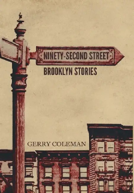 Ninety-Second Street: Brooklyn Stories by Gerry Coleman