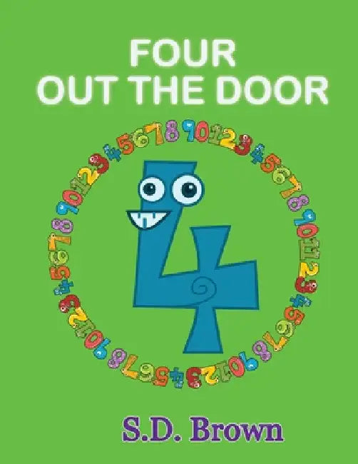 Four Out the Door: Numbers at Play by S. D. Brown