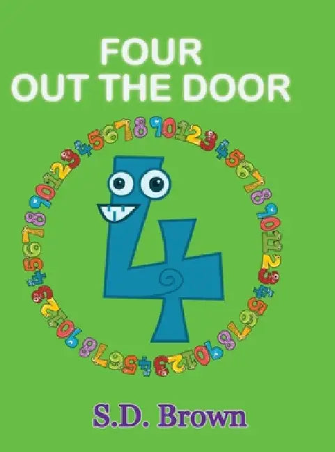 Four Out the Door: Numbers at Play by S. D. Brown