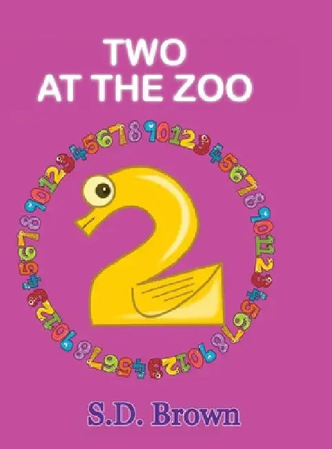 Two at the Zoo: : Numbers at Play by S. D. Brown