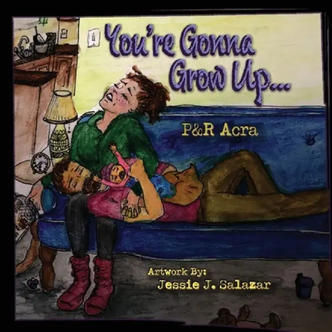 You're Gonna Grow Up by Perrey Acra