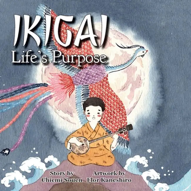 Ikigai: Life's Purpose by Chiemi Souen