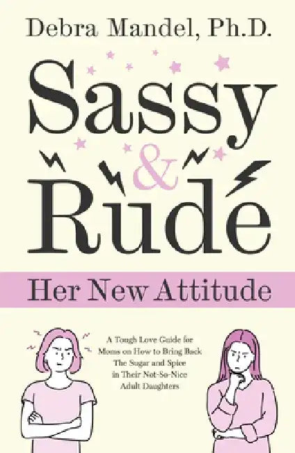 Sassy and Rude by Debra Mandel