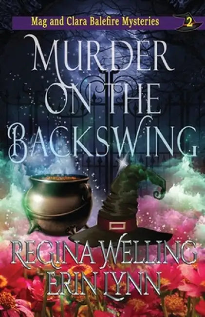 Murder on the Backswing: A Witch Cozy Mystery by Regina Welling