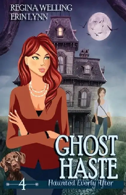 Ghost Haste: A Cozy Mystery with a Ghostly Twist by Regina Welling