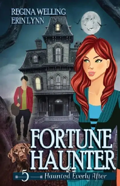 Fortune Haunter: A Cozy Mystery with a Ghostly Twist by Regina Welling
