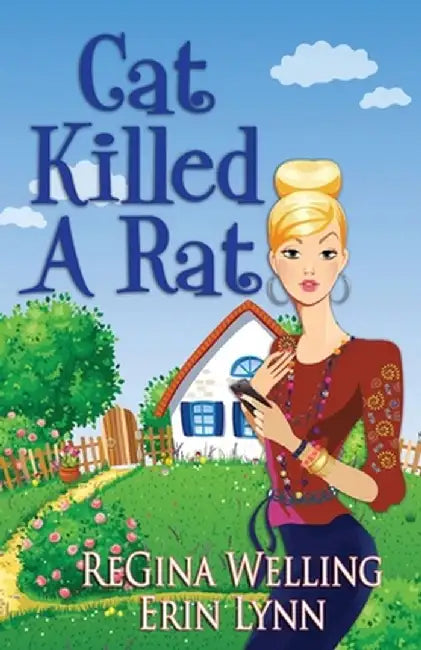 Cat Killed a Rat: Quirky Cozy Mysteries by Regina Welling