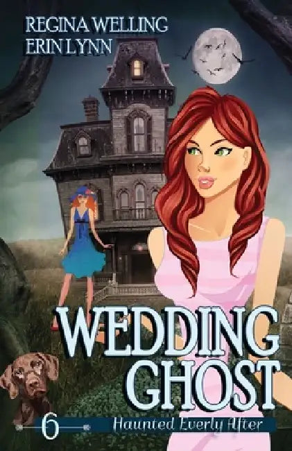 Wedding Ghost: A Cozy Mystery with a Ghostly Twist by Regina Welling