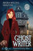 Ghost Writer: A Cozy Mystery with a Ghostly Twist by Regina Welling