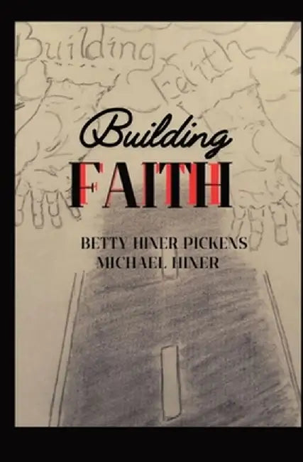 Building Faith by Betty Hiner-Pickens