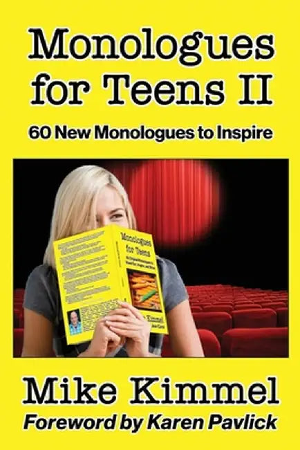 Monologues for Teens II: 60 New Monologues to Inspire by Mike Kimmel