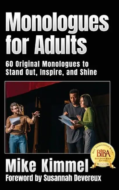 Monologues for Adults by Mike Kimmel