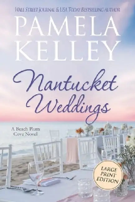Nantucket Weddings: Large Print Edition by Pamela M. Kelley