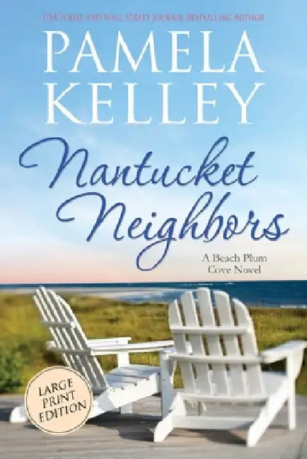 Nantucket Neighbors: Large Print Edition by Pamela M. Kelley