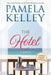 The Hotel by Pamela M. Kelley