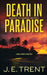 Death in Paradise by Trent, J. E.
