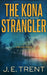 The Kona Strangler by Trent, J. E.