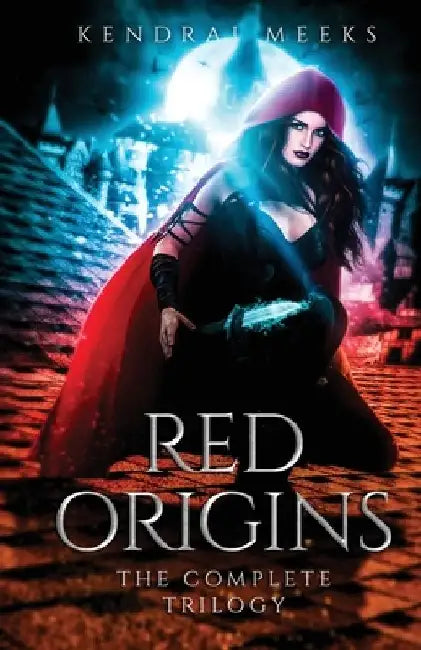 Red Origins: The Complete Trilogy by Kendrai Meeks