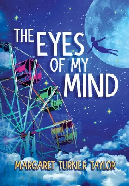 The Eyes of My Mind by Margaret Turner Taylor