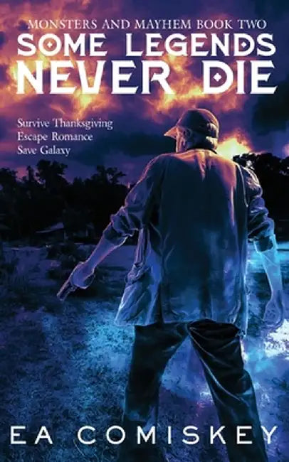 Some Legends Never Die by E. a. Comiskey