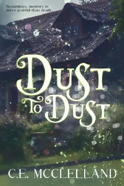 Dust to Dust by C. E. McClelland