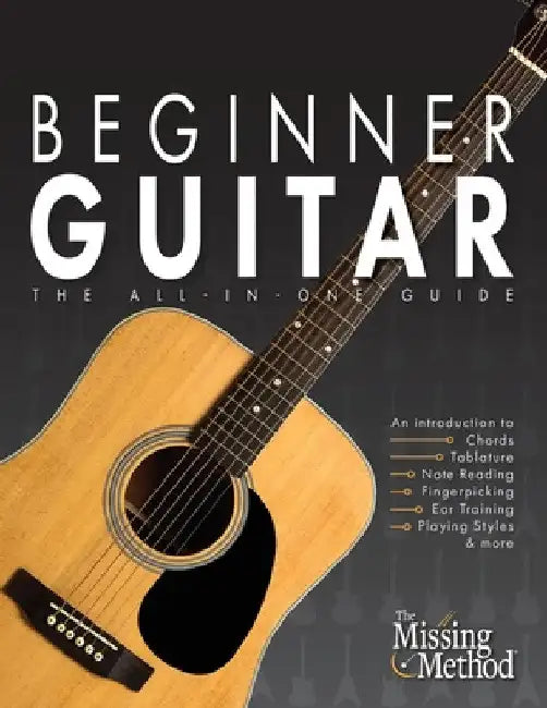 Beginner Guitar: The All-in-One Guide by Christian J. Triola