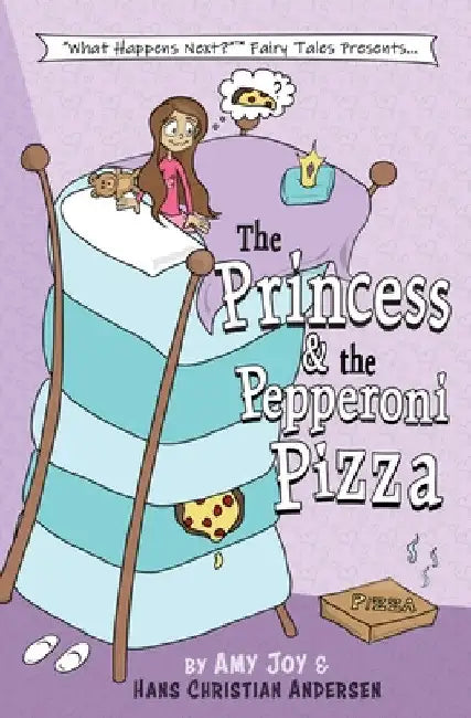 The Princess & the Pepperoni Pizza by Amy Joy