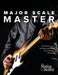 Major Scale Master: 118 Warm-Ups to Revolutionize Your Guitar Playing by Christian J. Triola