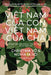 Việt Nam Của Con, Việt Nam Của Cha / My Vietnam, Your Vietnam: Cha Chạy Khỏi Quê Hương. Con Tìm Về by Vo, Christina