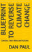 Blueprint to Reverse Climate Change: Concise, Clear Ideas and Actions by Dan Paul