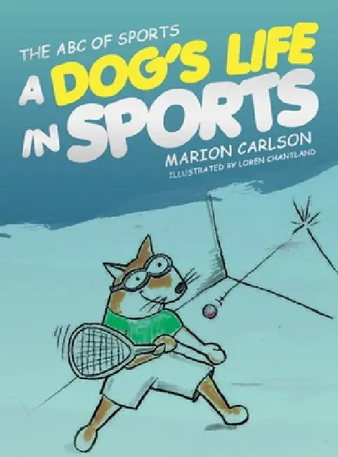 The ABC of Sports: A Dog's Life in Sports by Marion Carlson
