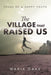 The Village That Raised: Tours of a Happy Youth by Maria Oaks