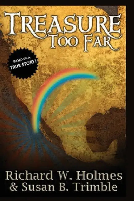 Treasure Too Far by Richard W. Holmes
