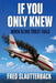 If You Only Knew: When Blind Trust Fails by Fred A. Slautterback