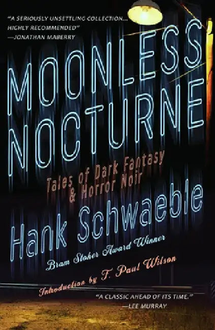 Moonless Nocturne: Tales of Dark Fantasy & Horror Noir by Hank Schwaeble