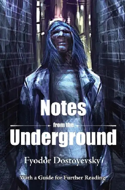Notes from the Underground by Fyodor Dostoyevsky