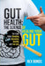 Gut Health: The Science Of Healing Your Gut: The Truth About Bloating, Digestion, Anxiety, and Fat Loss: The Science Of Healing Your Gut: by Rex Bonds