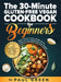 The 30-Minute Gluten-free Vegan Cookbook for Beginners: 150 Simple, Delicious, and Nutritious, Plant-based Gluten-free Recipes. Make Them In Under 30 by Paul Green