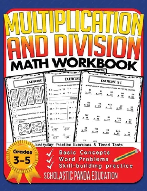 Multiplication and Division Math Workbook for 3rd 4th 5th Grades: Basic Concepts, Word Problems, Skill-Building Practice, Everyday Practice Exercises by Scholastic Panda Education
