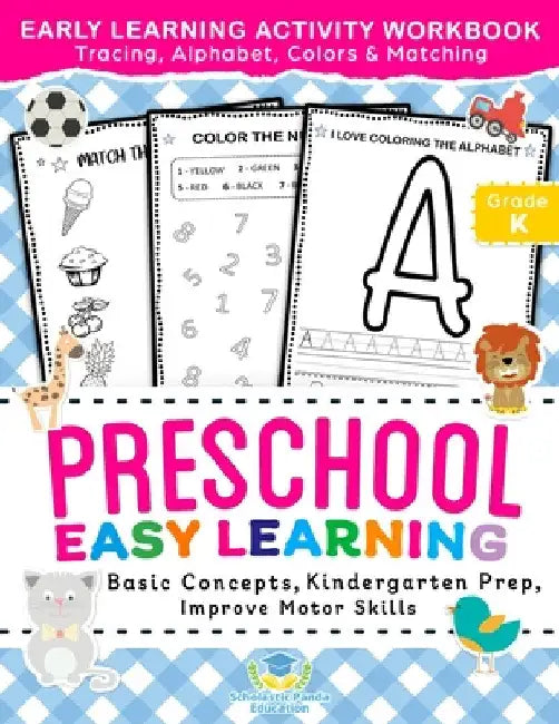 Preschool Easy Learning Activity Workbook: Preschool Prep, Pre-Writing, Pre-Reading, Toddler Learning Book, Kindergarten Prep, Alphabet Tracing, Numbe by Scholastic Panda Education