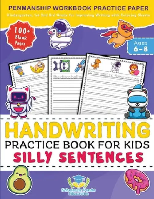 Handwriting Practice Book for Kids Silly Sentences: Penmanship Workbook Practice Paper for K, Kindergarten, 1st 2nd 3rd Grade for Improving Writing Wi by Scholastic Panda Education