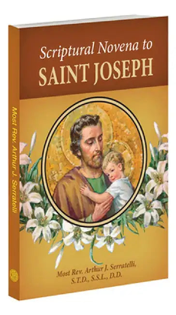 Scriptural Novena to Saint Joseph by Arthur J. Serratelli