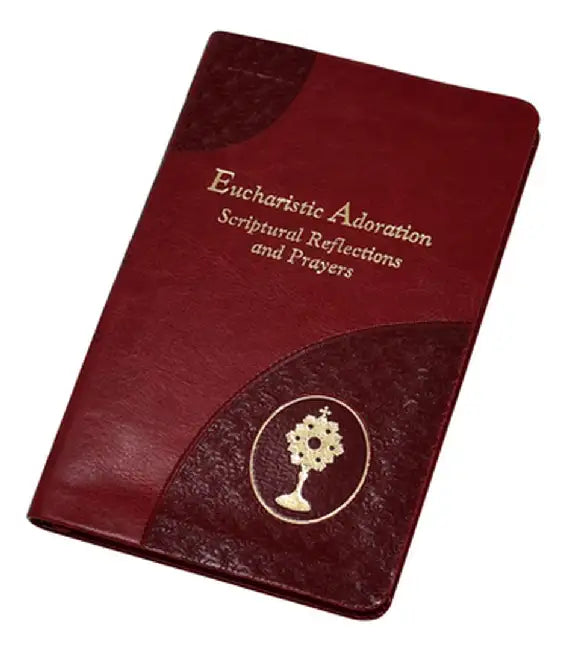 Eucharistic Adoration: Scriptural Reflections and Prayers by Arthur J. Serratelli