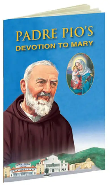 Padre Pio's Devotion to Mary by Regolo Luciano