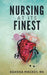 Nursing At Its Finest by Deanna Mackey