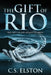 The Gift of Rio by C. S. Elston