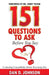 151 Questions to Ask Before You Say "I Do" Evaluating Compatibility Before Becoming One by Dan Johnson