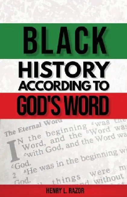 Black History According to God's Word by Razor, Henry L.